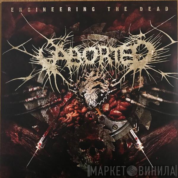 Aborted - Engineering The Dead