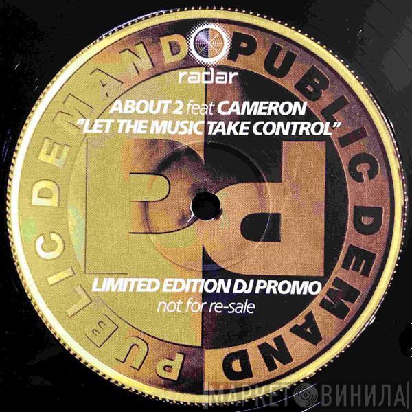 About 2, Cameron  - Let The Music Take Control