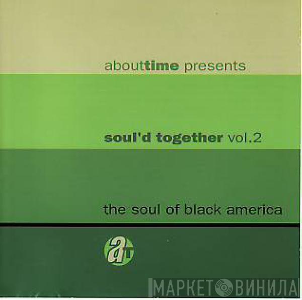  - Abouttime Presents Soul'd Together Vol. 2, The Soul Of Black America