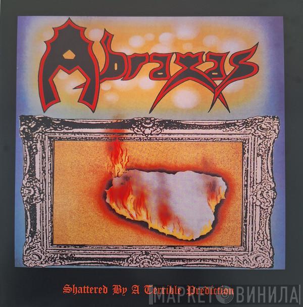 Abraxas  - Shattered By A Terrible Prediction / Signs