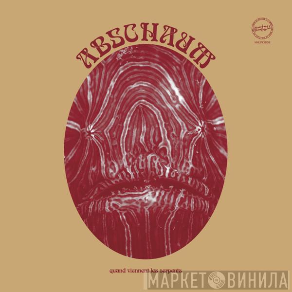 Abschaum  - Quand Viennent Les Serpents