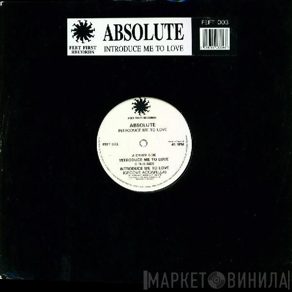 Absolute  - Introduce Me To Love