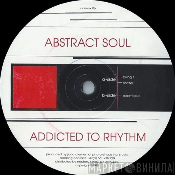 Abstract Soul - Addicted To Rhythm