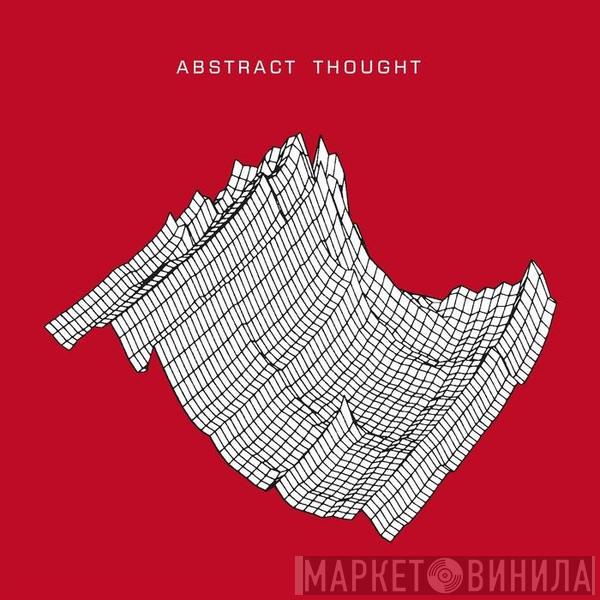  Abstract Thought  - Abstract Thought