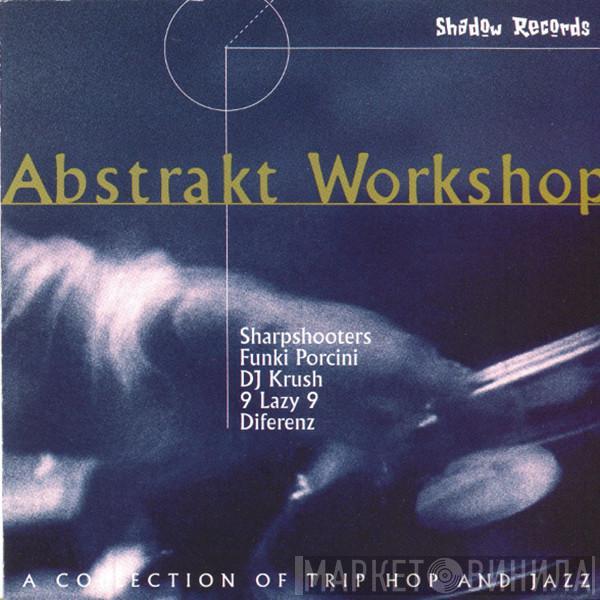  - Abstrakt Workshop (A Collection Of Trip Hop And Jazz)