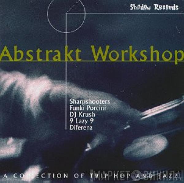  - Abstrakt Workshop - A Collection Of Trip Hop And Jazz