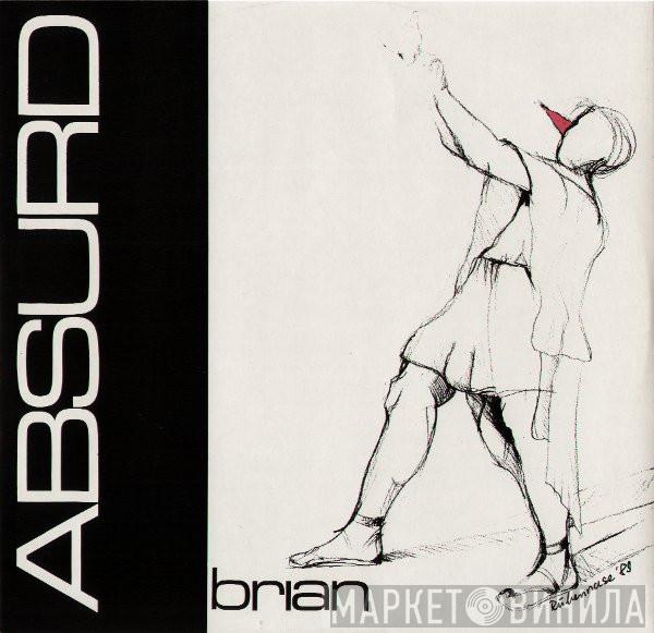 Absurd - Brian