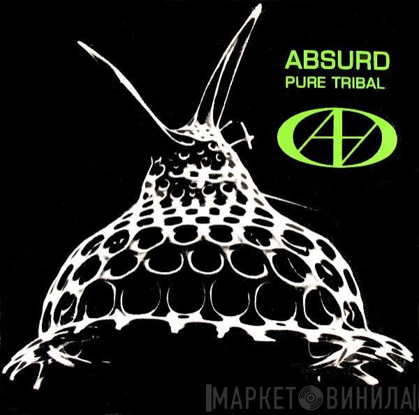 Absurd - Pure Tribal