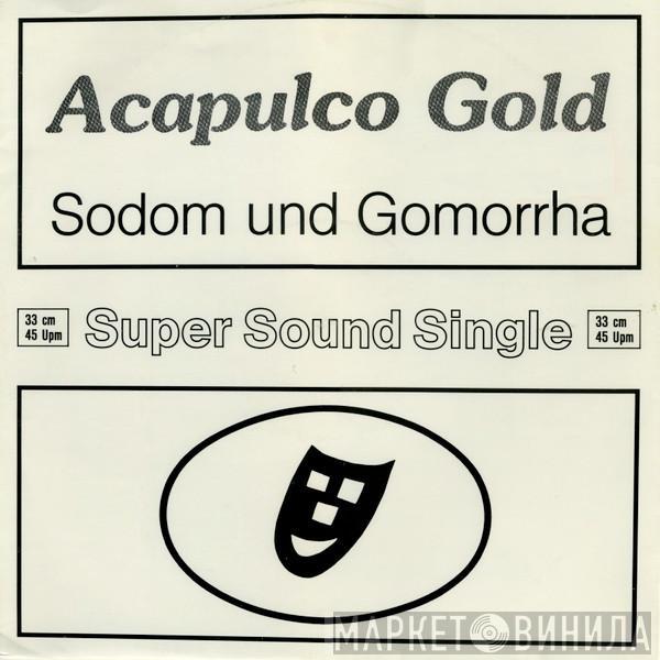 Acapulco Gold - Sodom Und Gomorrha