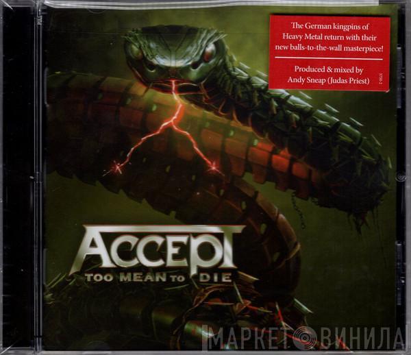  Accept  - Too Mean To Die