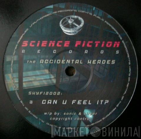 Accidental Heroes - Can U Feel It? / It Came From Outer Space