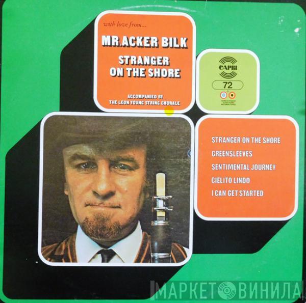 Accompanied By Acker Bilk  The Leon Young String Chorale  - With Love From ... Mr. Acker Bilk - Stranger On The Shore