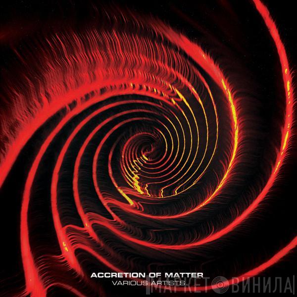  - Accretion Of Matter