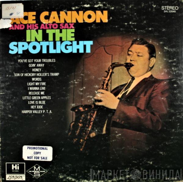Ace Cannon - Ace Cannon And His Alto Sax In The Spotlight