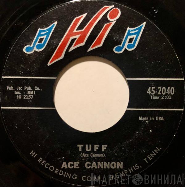 Ace Cannon - Tuff / Sittin' Tight