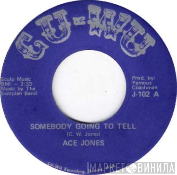 Ace Jones - Somebody Going To Tell