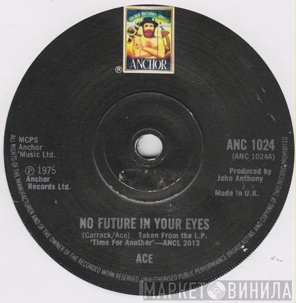 Ace  - No Future In Your Eyes