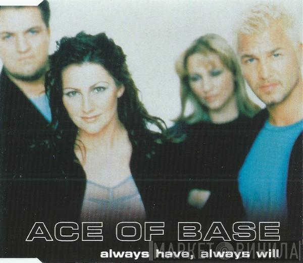  Ace Of Base  - Always Have, Always Will