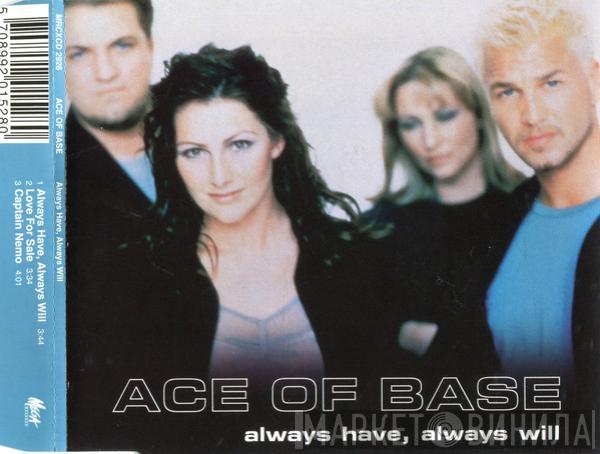  Ace Of Base  - Always Have, Always Will