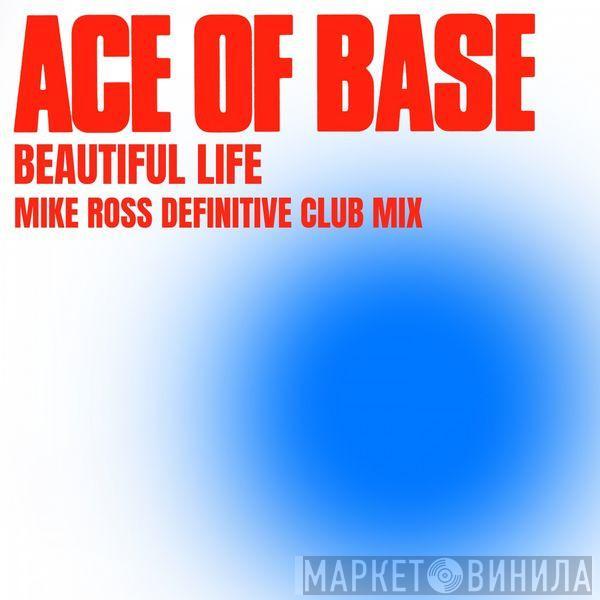  Ace Of Base  - Beautiful Life (Mike Ross Definitive Club Mix)