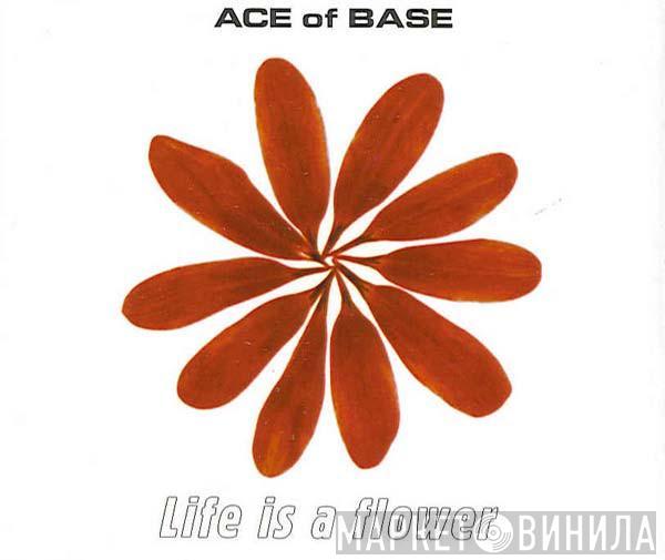 Ace Of Base - Life Is A Flower