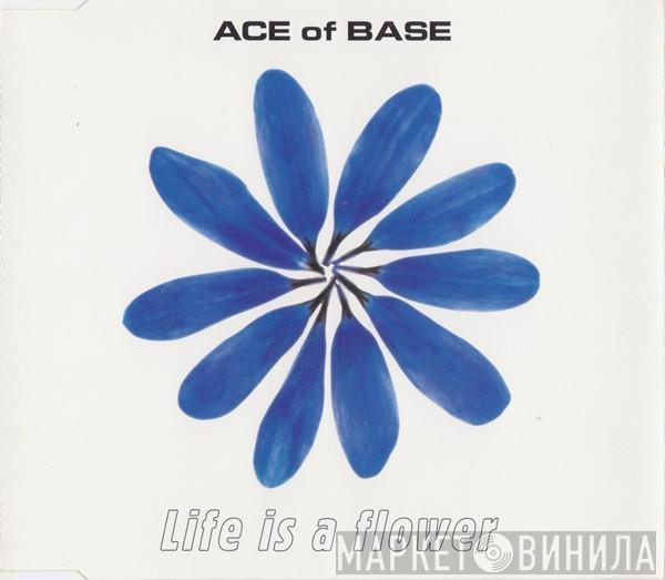  Ace Of Base  - Life Is A Flower