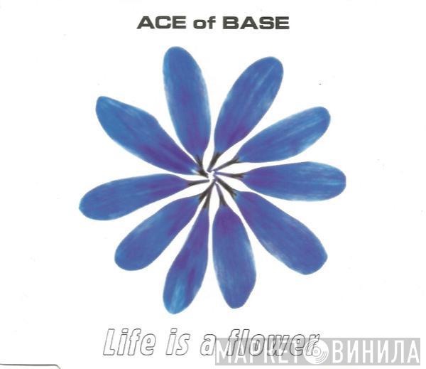 Ace Of Base - Life Is A Flower