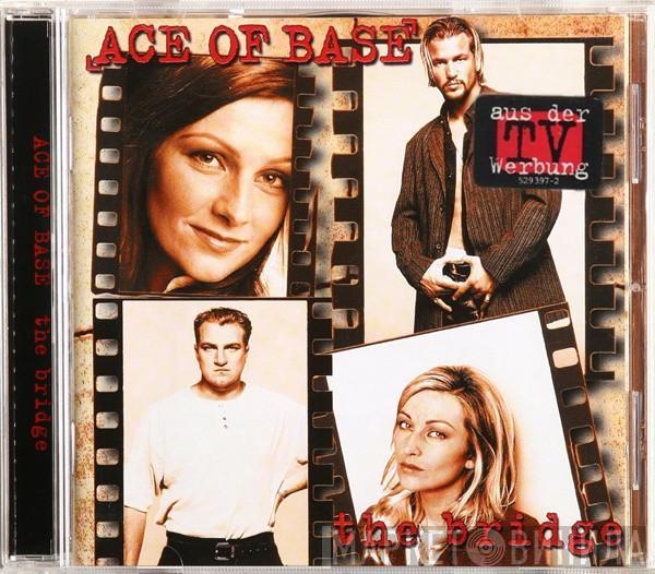 Ace Of Base - The Bridge