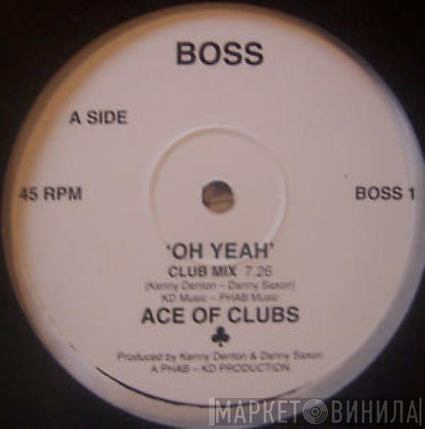 Ace Of Clubs  - Oh Yeah