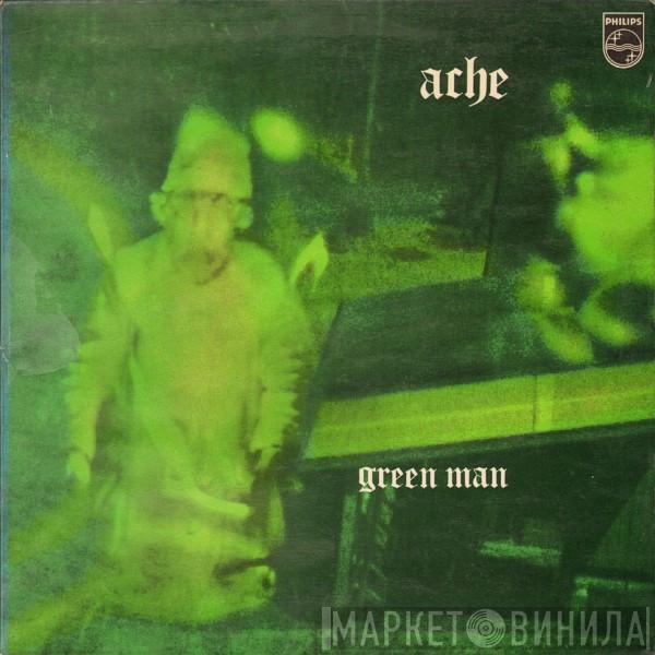 Ache  - Green Man