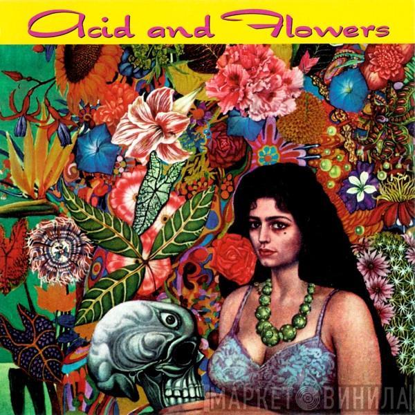  - Acid And Flowers