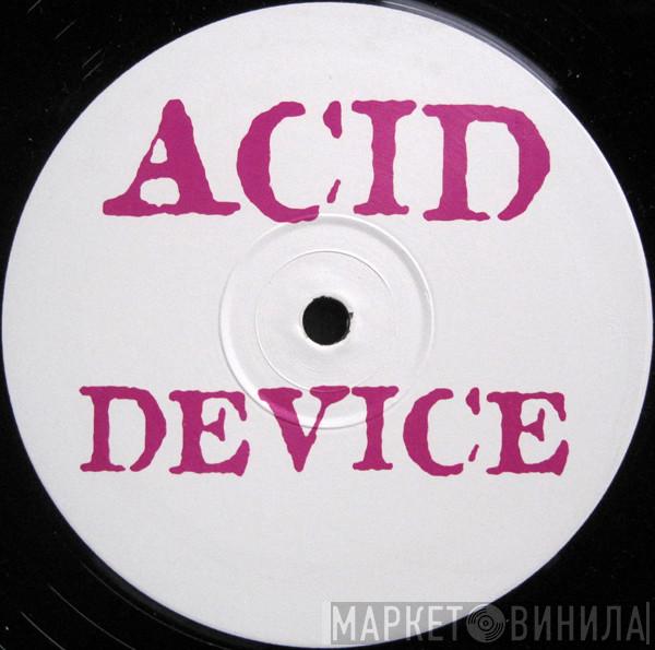  - Acid Device