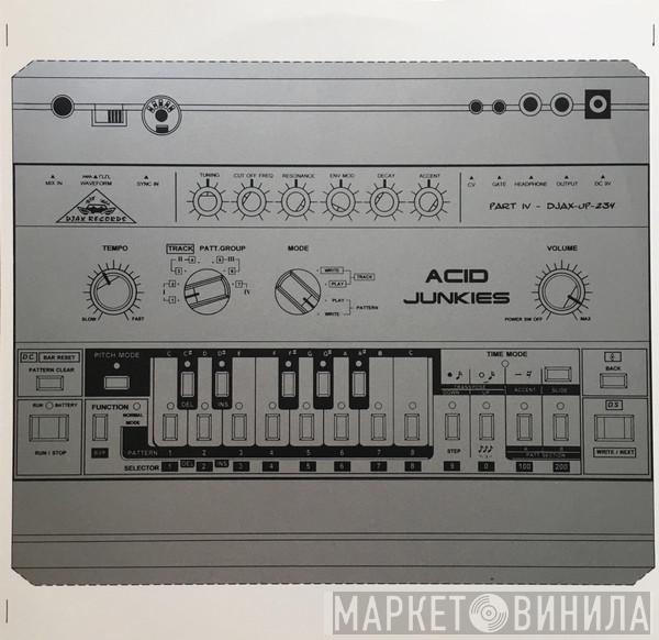 Acid Junkies - Part 4