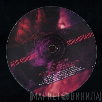 Acid Mondays - Schlurptastic