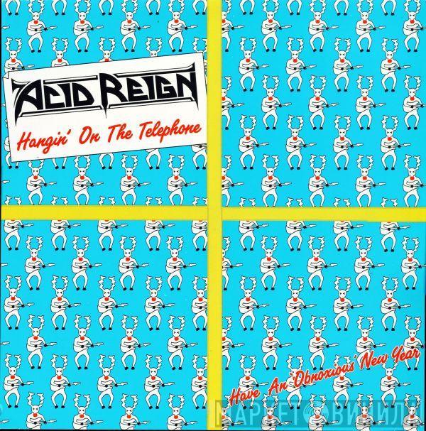 Acid Reign  - Hangin' On The Telephone
