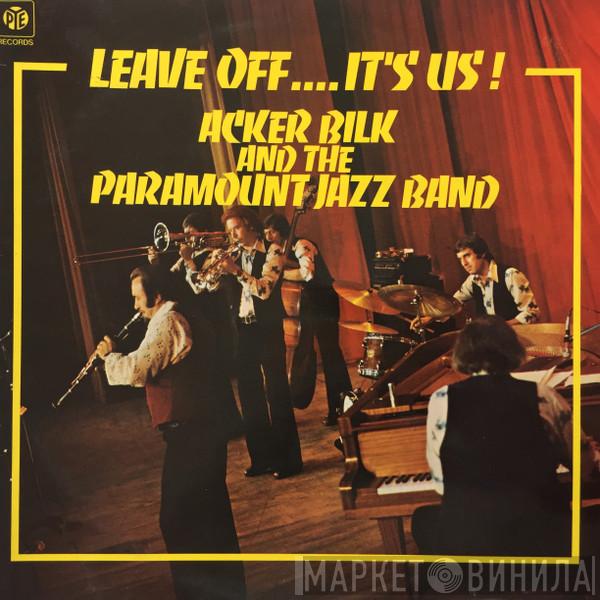 Acker Bilk And His Paramount Jazz Band - Leave Off...It's Us!