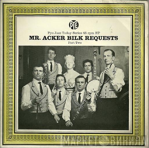 Acker Bilk And His Paramount Jazz Band - Mr. Acker Bilk Requests - Part Two