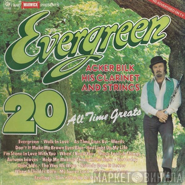 Acker Bilk His Clarinet And Strings - Evergreen (20 All Time Greats)
