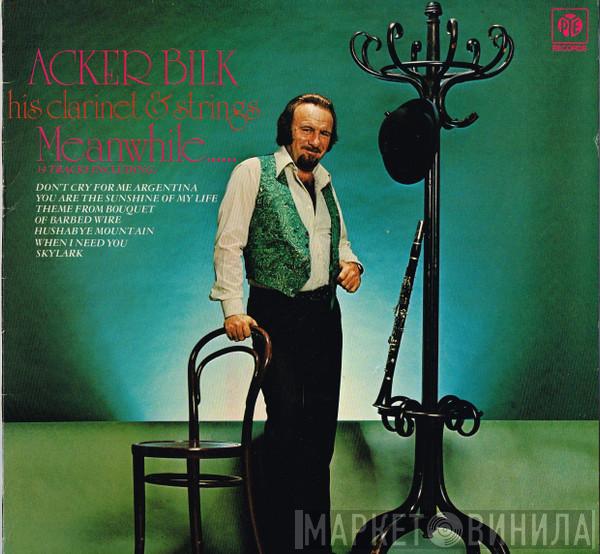 Acker Bilk His Clarinet And Strings - Meanwhile......