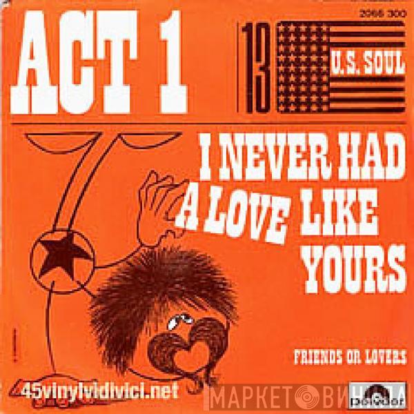  Act 1  - I Never Had A Love Like Yours