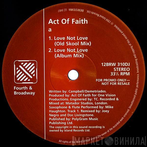 Act Of Faith - Love Not Love