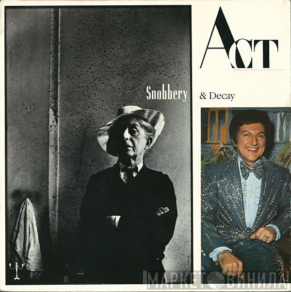 Act - Snobbery & Decay