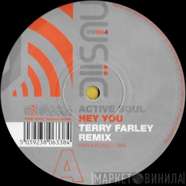 Active Soul - Hey You (Terry Farley Remixes)