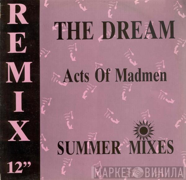 Acts Of Madmen - The Dream Remix (Summer Mixes)