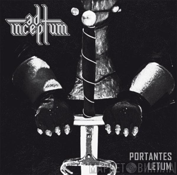 Ad Inceptum - Portantes Letum