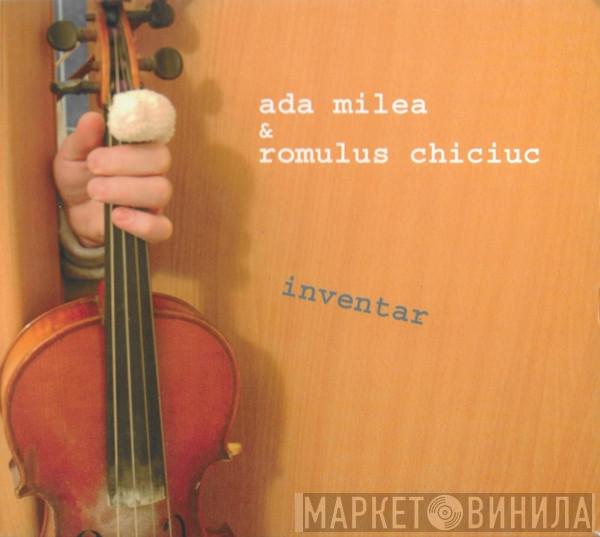 Ada Milea, Romulus Chiciuc - Inventar