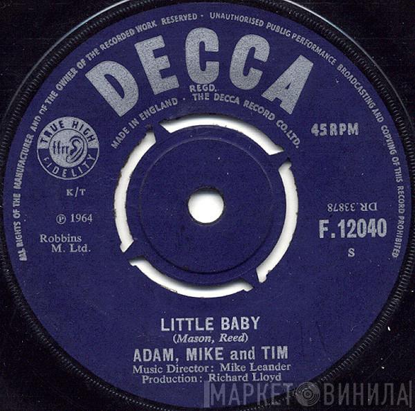 Adam, Mike And Tim - Little Baby / You're The Reason Why