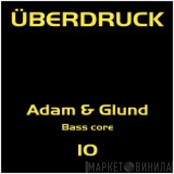 Adam & Glund - Bass Core