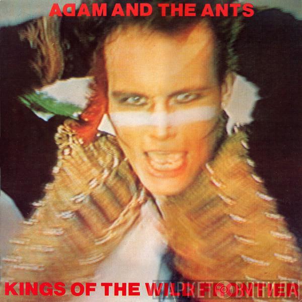 Adam And The Ants - Kings Of The Wild Frontier