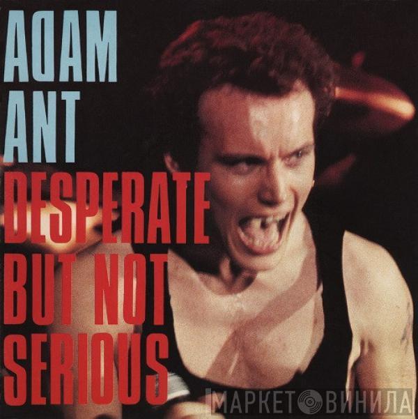 Adam Ant - Desperate But Not Serious